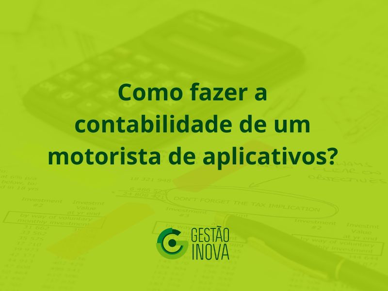 Como fazer a contabilidade de um motorista de aplicativos?