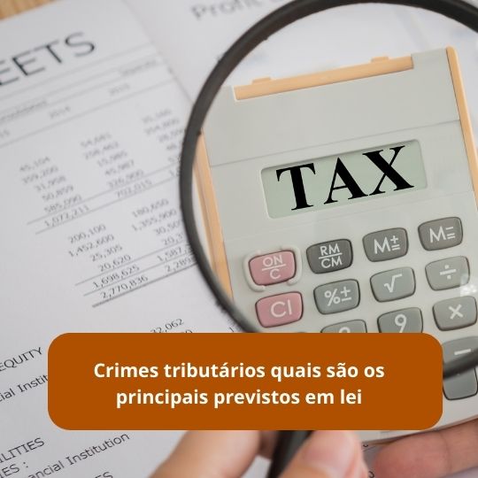 Crimes tributários quais são os principais previstos em lei