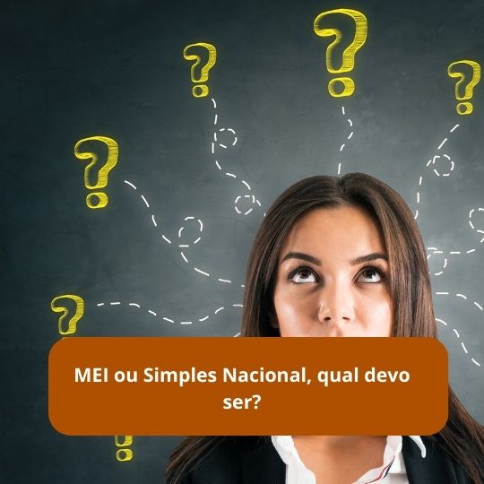 MEI ou Simples Nacional, qual devo ser?