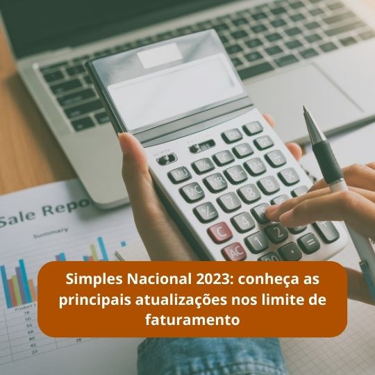 Simples Nacional 2023: conheça as principais atualizações nos limite de faturamento